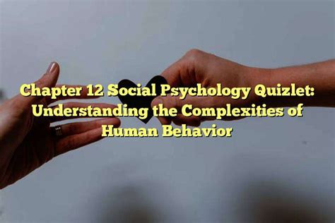 chapter 12 social psychology quizlet